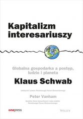 Kapitalizm interesariuszy Globalna gospodarka a postęp, ludzie i planeta - Klaus Schwab, Vanham Peter | mała okładka