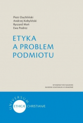 Etyka a problem podmiotu - Andrzej Kobyliński, Duchliński Piotr, Moń Ryszard, Podrez Ewa | mała okładka