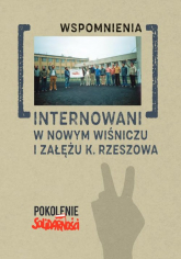 Internowani w Nowym Wiśniczu i Załężu k. Rzeszowa Tom 2. spomnienia - Andrzej Dróżdż | mała okładka