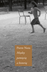 Między pamięcią a historią - Pierre Nora | mała okładka