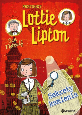 Sekrety kamienia Przygody Lottie Lipton Tom 2 - Dan Metcalf | mała okładka