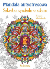 Mandala antystresowa Sekretne symbole w sztuce - Tamara Michałowska | mała okładka