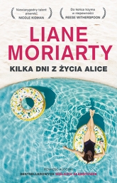 Kilka dni z życia Alice
 - Moriarty Liane | mała okładka