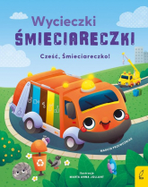 Wycieczki Śmieciareczki Cześć, Śmieciareczko! Tom 1 - Marcin Przewoźniak | mała okładka
