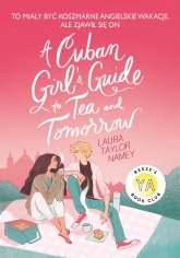A Cuban Girl's Guide to Tee and Tommorow - Laura T Namey | mała okładka