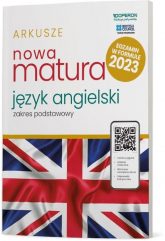 Nowa Matura 2023 Język angielski Arkusze maturalne Zakres podstawowy Szkoła ponadpodstawowa - Anna Tracz | mała okładka