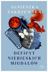 Deficyt niebieskich migdałów - Agnieszka Zakrzewska | mała okładka