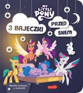 My Little Pony. Nowe pokolenie. 3 bajeczki przed snem - Opracowanie Zbiorowe | mała okładka