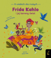 O wielkich dla małych Frida Kahlo i jej barwny świat - Altea Villa | mała okładka