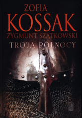 Troja Północy - Kossak Zofia | mała okładka