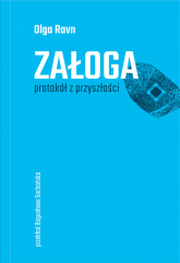 Załoga Protokół z przyszłości - Olga Ravn | mała okładka