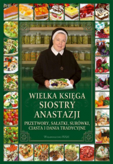 Wielka księga siostry Anastazji Przetwory, sałatki, surówki, ciasta i dania tradycyjne - Anastazja Pustelnik | mała okładka