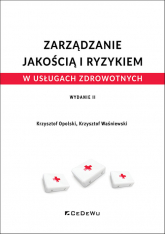 Zarządzanie jakością i ryzykiem w usługach zdrowotnych - Krzysztof Waśniewski, Opolski Krzysztof | mała okładka