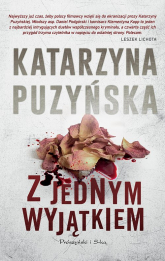 Z jednym wyjątkiem - Katarzyna Puzyńska | mała okładka