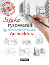 Sztuka rysowania Architektura 15-minutowe ćwiczenia - zbiorowe Opracowanie | mała okładka