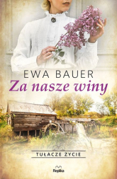 Za nasze winy Tułacze życie - Ewa Bauer | mała okładka