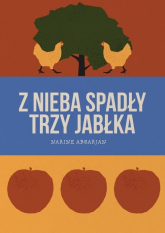 Z nieba spadły trzy jabłka - Narine Abgarjan | mała okładka