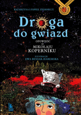 Droga do gwiazd Opowieść o Mikołaju Koperniku - Katarzyna Ziemnicka, Paweł Ziemnicki | mała okładka