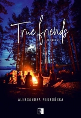 Friends T.3 True Friends - Aleksandra Negrońska | mała okładka
