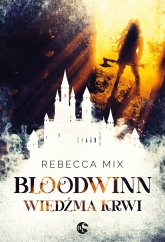 Bloodwinn. Wiedźma krwi
 - Rebecca Mix | mała okładka
