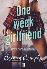 One Week Girlfriend
 - Monica Murphy | mała okładka