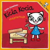Kicia Kocia majsterkuje - Anita Głowińska | mała okładka