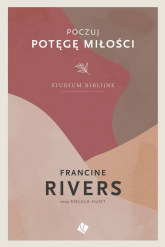 Poczuj Potęgę Miłości - Francine Rivers | mała okładka