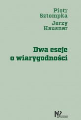 Dwa eseje o wiarygodności - Hausner Jerzy, Piotr Sztompka | mała okładka