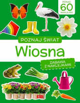 Poznaj świat Zabawa z naklejkami Wiosna - Opracowanie Zbiorowe | mała okładka