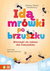 Idą mrówki po brzuszku Wierszyki do zabaw dla maluszków - Szwajkowska Elżbieta, Szwajkowski Witold | mała okładka