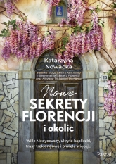 Nowe sekrety Florencji i okolic - Katarzyna Nowacka | mała okładka