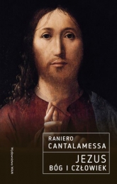 Jezus. Bóg i Człowiek
 - Raniero Cantalamessa | mała okładka