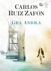 Gra Anioła - Zafon Carlos  Ruiz | mała okładka