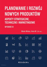 Planowanie i rozwój nowych produktów Aspekty strategiczne, techniczne i marketingowe - Lis Anna M. | mała okładka