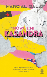 Mówcie mi Kasandra - Marcial Gala | mała okładka