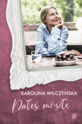 Dałeś mi siłę Wielkie Litery - Karolina Wilczyńska | mała okładka