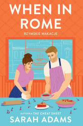 When in Rome Rzymskie wakacje - Sarah Adams | mała okładka