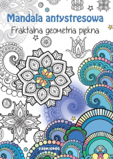 Mandala antystresowa Fraktalna geometria piękna - Tamara Michałowska | mała okładka