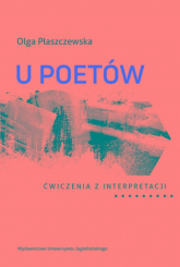 U poetów Ćwiczenia z interpretacji - Olga Płaszczewska | mała okładka