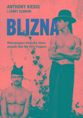 Blizna Wstrząsająca biografia lidera zespołu Red Hot Chili Peppers - Kiedis Anthony, Larry Sloman | mała okładka