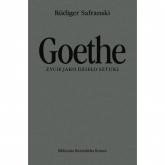 Goethe Życie jako dzieło sztuki - Rudiger Safranski | mała okładka