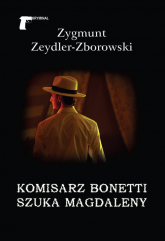 Komisarz Bonetti szuka Magdaleny - Zeydler Zborowski Zygmunt | mała okładka