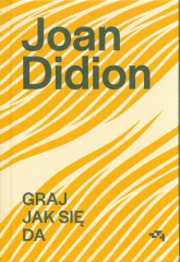 Graj jak się da - Joan Didion | mała okładka