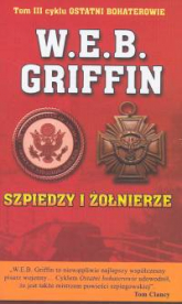 Szpiedzy i żołnierze - W.E.B. Griffin | mała okładka