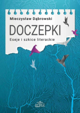 Doczepki Eseje i szkice literackie - Mieczysław Dąbrowski | mała okładka