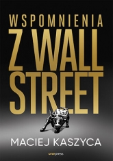 Wspomnienia z Wall Street
 - Maciej Kaszyca | mała okładka