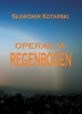 Operacja Regenbogen - Sławomir Kotarski | mała okładka