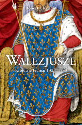 Walezjusze Królowie Francji 1328-1589 - Knecht Robert Jean | mała okładka