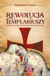 Rewolucja templariuszy Nieznana karta dwunastowiecznej historii - Simonetta Cerrini | mała okładka