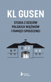 KL Gusen Studia z dziejów polskich więźniów i pamięci społecznej -  | mała okładka